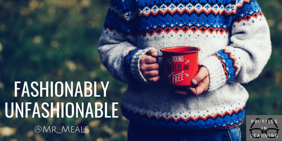 Fashionably Unfashionable